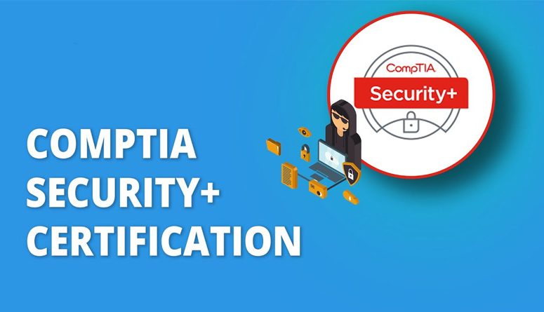 The Role of Ethical Hacking in CompTIA Security+ Certification